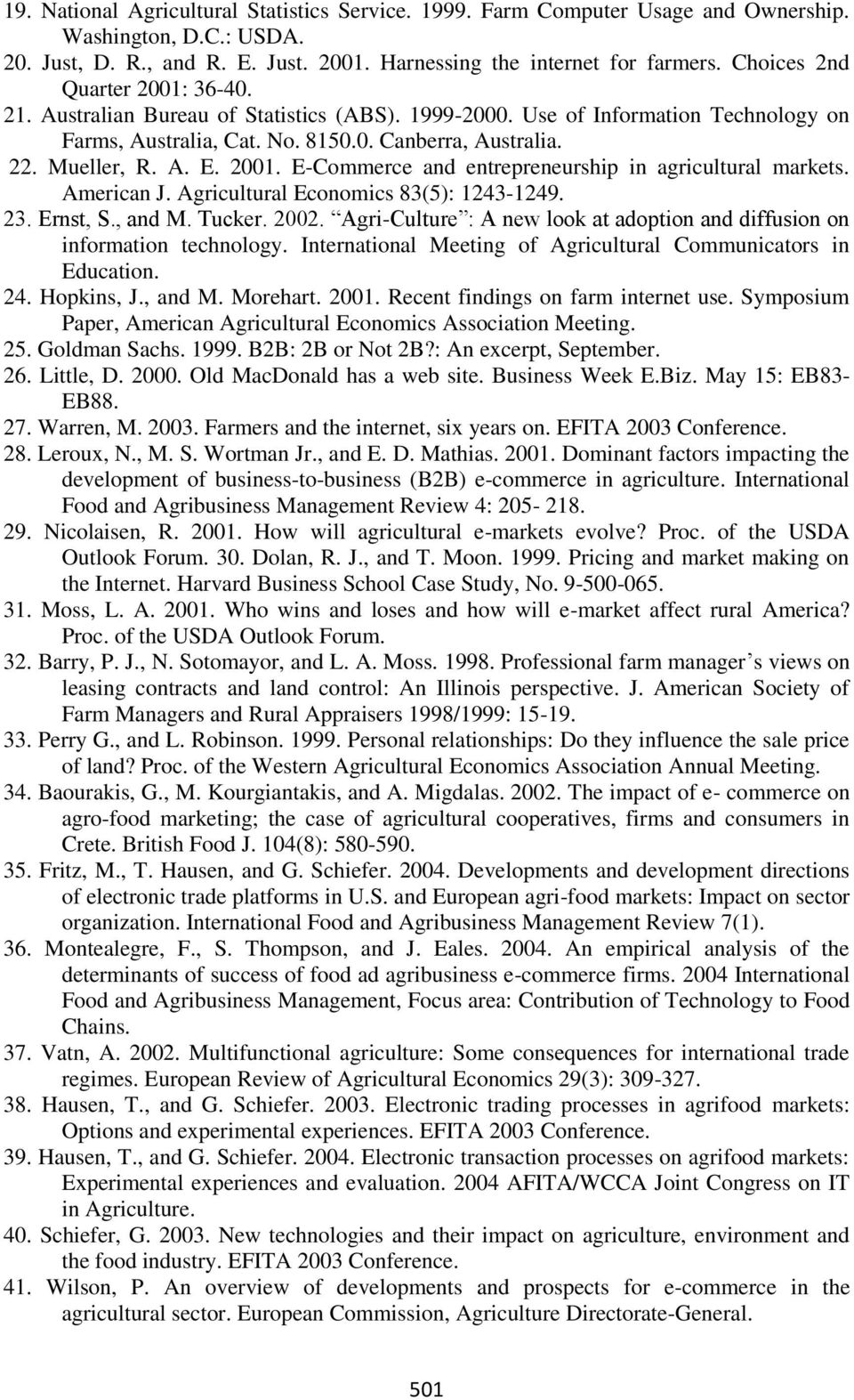 2001. E-Commerce and entrepreneurship in agricultural markets. American J. Agricultural Economics 83(5): 1243-1249. 23. Ernst, S., and M. Tucker. 2002.