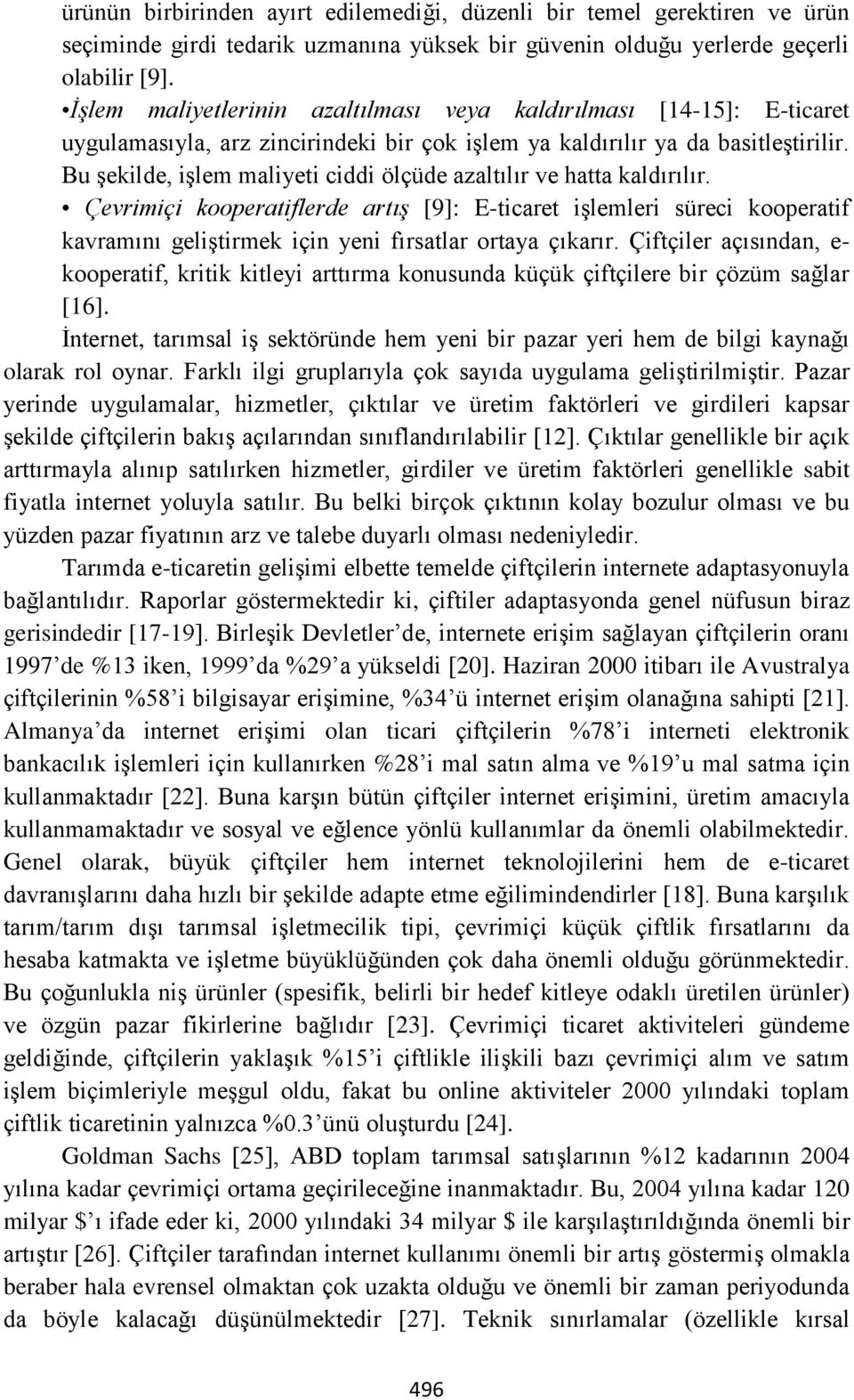 Bu şekilde, işlem maliyeti ciddi ölçüde azaltılır ve hatta kaldırılır.