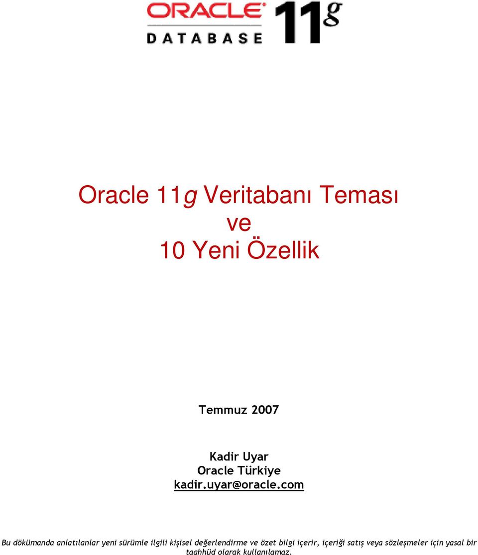 com Bu dökümanda anlatılanlar yeni sürümle ilgili kişisel