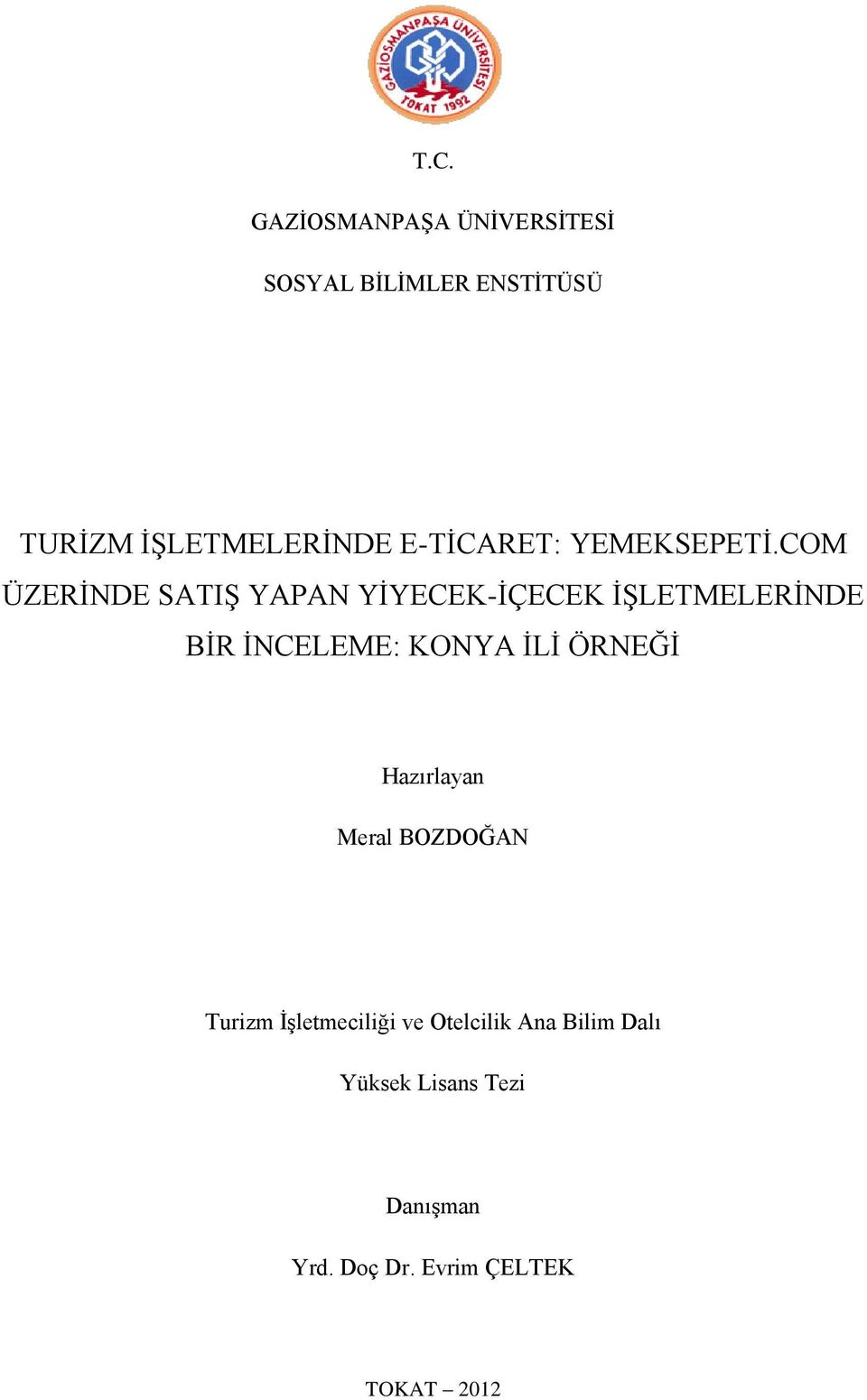 COM ÜZERĠNDE SATIġ YAPAN YĠYECEK-ĠÇECEK ĠġLETMELERĠNDE BĠR ĠNCELEME: KONYA ĠLĠ