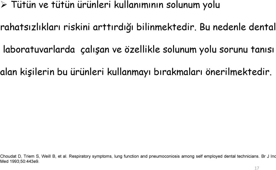 ürünleri kullanmayı bırakmaları önerilmektedir. Choudat D, Triem S, Weill B, et al.