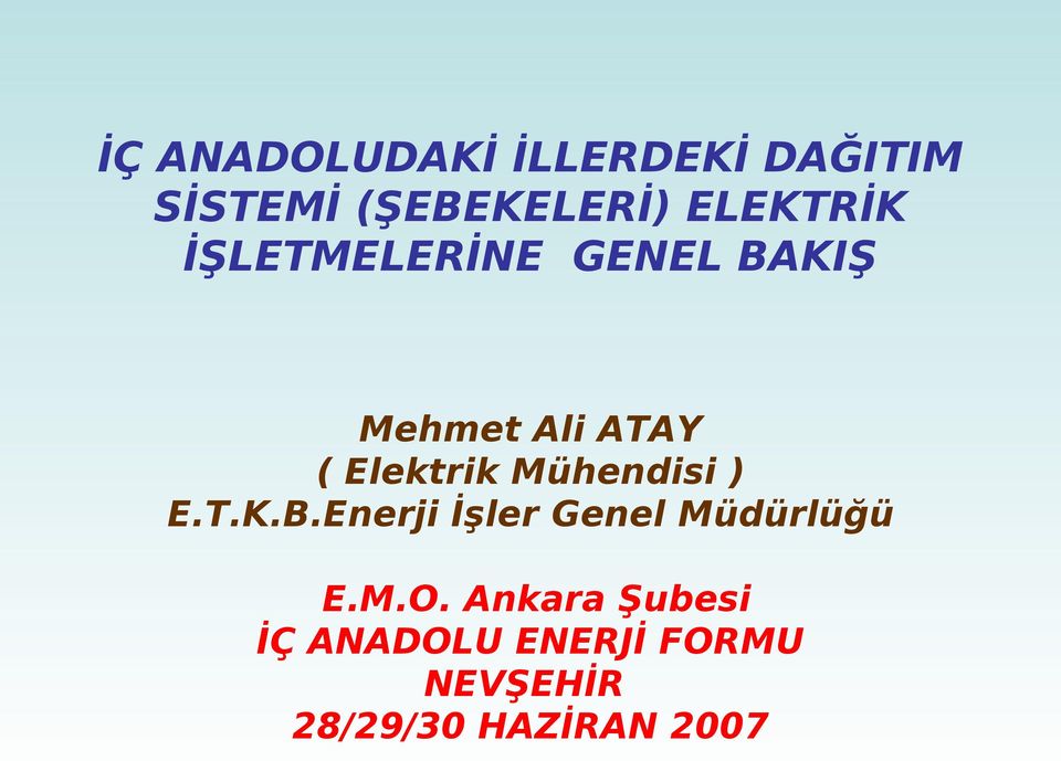 Elektrik Mühendisi ) E.T.K.B.Enerji İşler Genel Müdürlüğü E.