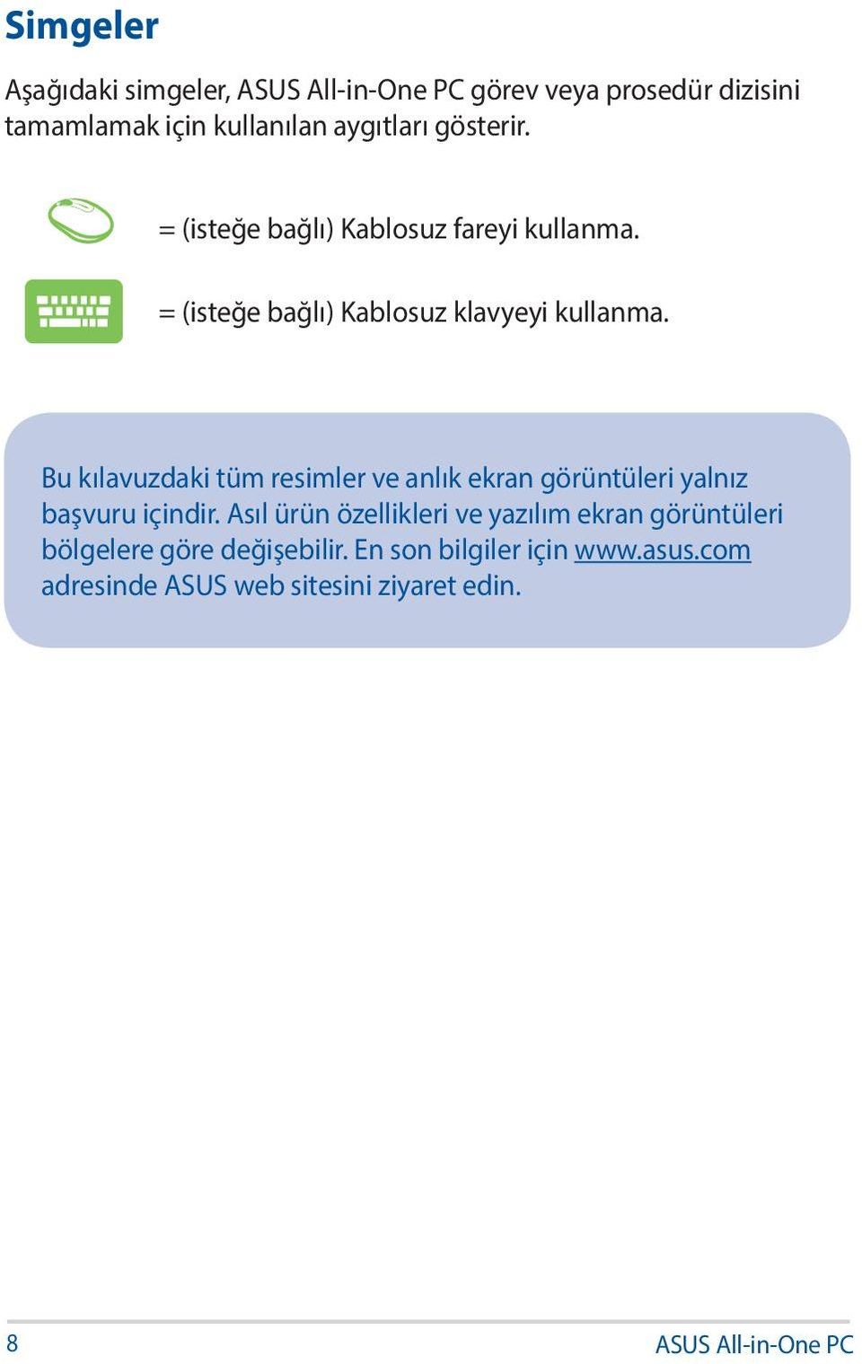 Bu kılavuzdaki tüm resimler ve anlık ekran görüntüleri yalnız başvuru içindir.