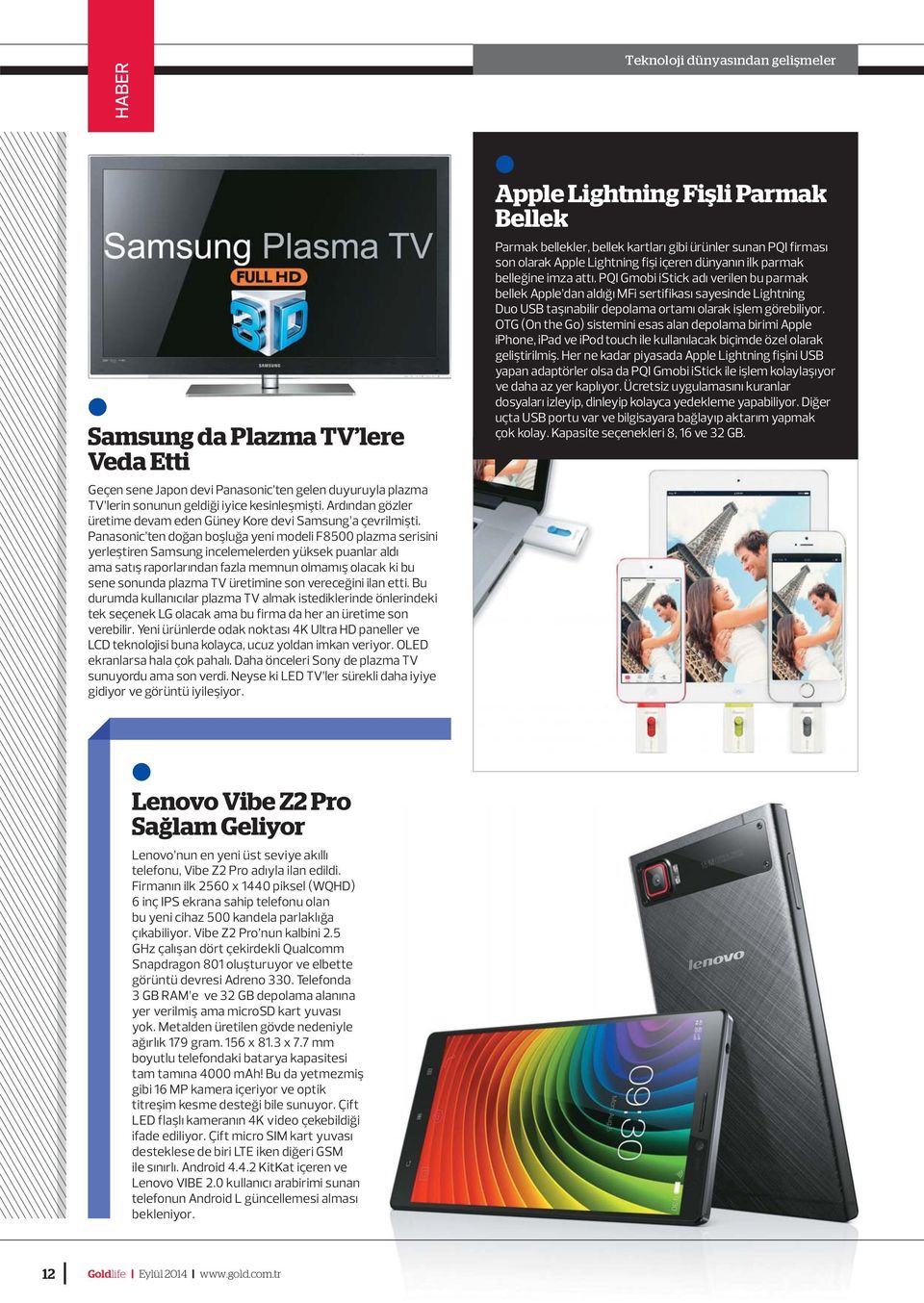 Panasonic ten doğan boşluğa yeni modeli F8500 plazma serisini yerleştiren Samsung incelemelerden yüksek puanlar aldı ama satış raporlarından fazla memnun olmamış olacak ki bu sene sonunda plazma TV
