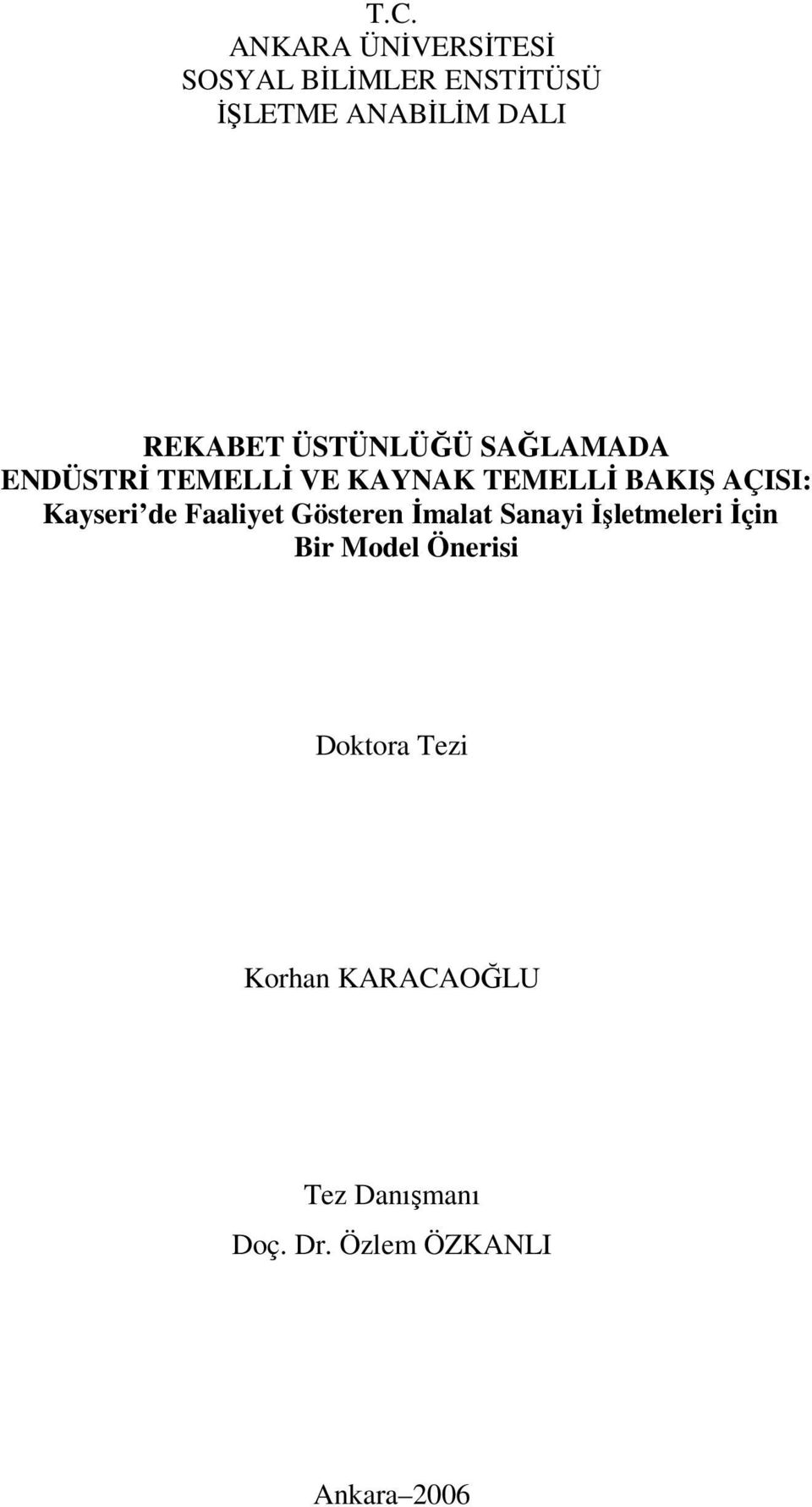 Kayseri de Faaliyet Gösteren İmalat Sanayi İşletmeleri İçin Bir Model