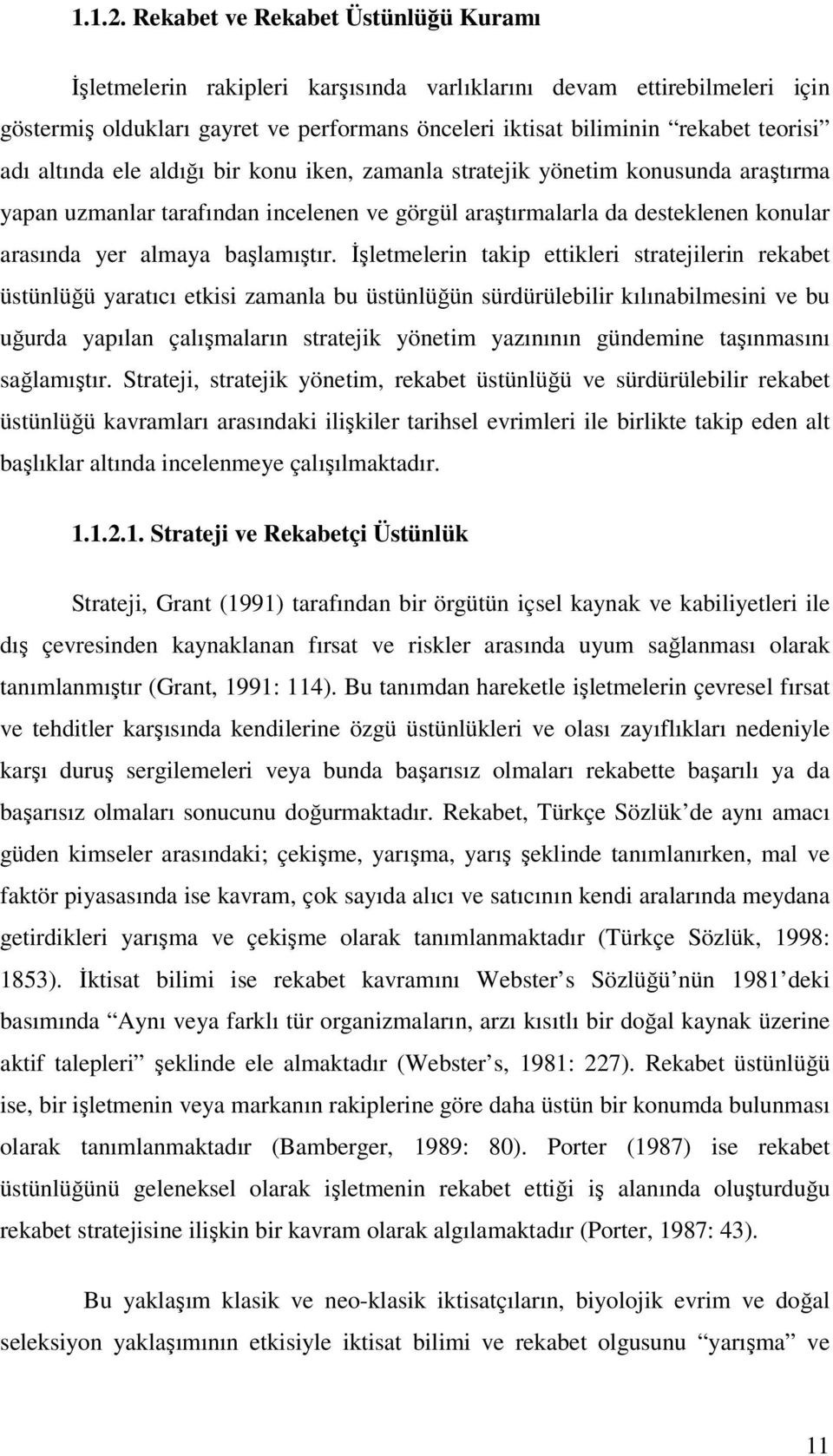 altında ele aldığı bir konu iken, zamanla stratejik yönetim konusunda araştırma yapan uzmanlar tarafından incelenen ve görgül araştırmalarla da desteklenen konular arasında yer almaya başlamıştır.