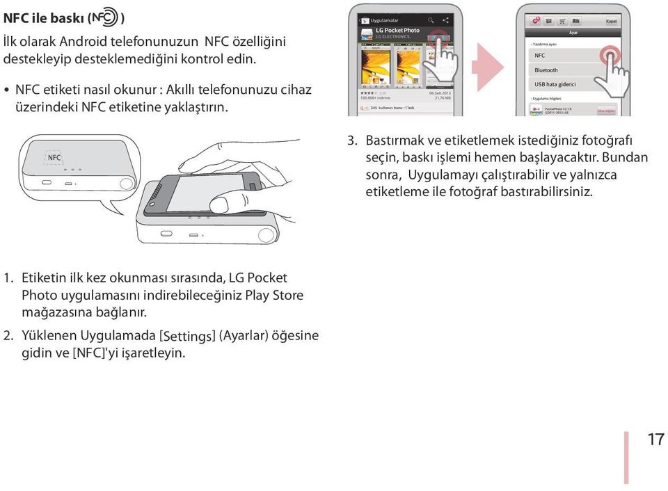 Bastırmak ve etiketlemek istediğiniz fotoğrafı seçin, baskı işlemi hemen başlayacaktır.