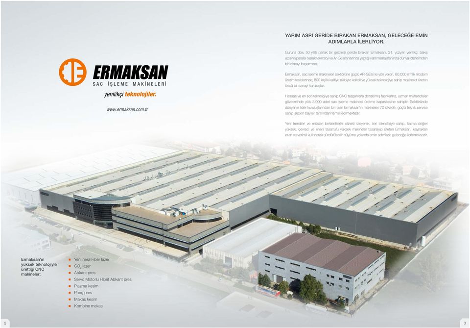 www.ermaksan.com.tr Ermaksan, sac işleme makineleri sektörüne güçlü AR-GE si ile yön veren, 80.