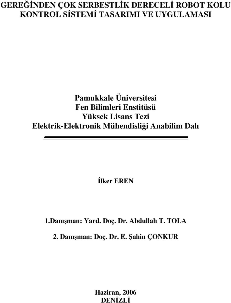 Elektrik-Elektronik Mühendisliği Anabilim Dalı İlker EREN 1.Danışman: Yard.