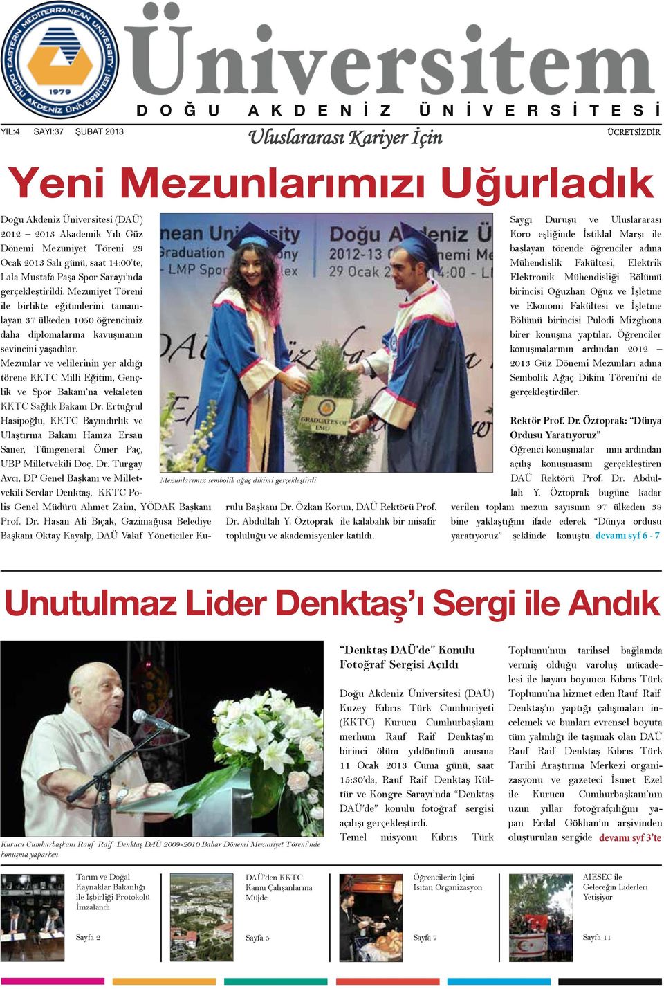 Mezuniyet Töreni ile birlikte eğitimlerini tamamlayan 37 ülkeden 1050 öğrencimiz daha diplomalarına kavuşmanın sevincini yaşadılar.