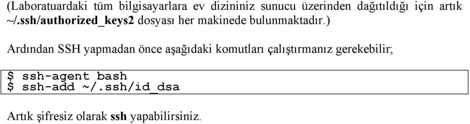 ) Ardından SSH yapmadan önce aşağıdaki komutları çalıştırmanız gerekebilir;