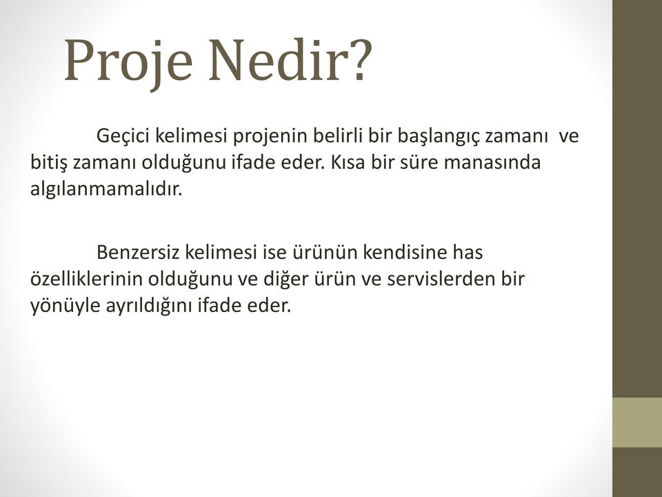 olduğunu ifade eder. Kısa bir süre manasında algılanmamalıdır.