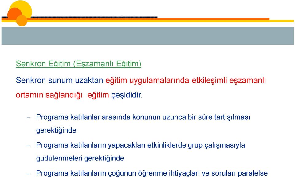 Programa katılanlar arasında konunun uzunca bir süre tartışılması gerektiğinde Programa