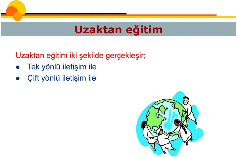 gerçekleşir; Tek yönlü