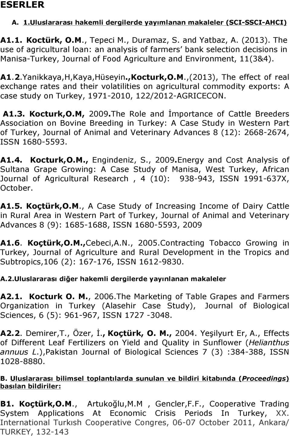 nisa-Turkey, Journal of Food Agriculture and Environment, 11(3&4). A1.2.Yanikkaya,H,Kaya,Hüseyin.,Kocturk,O.M.