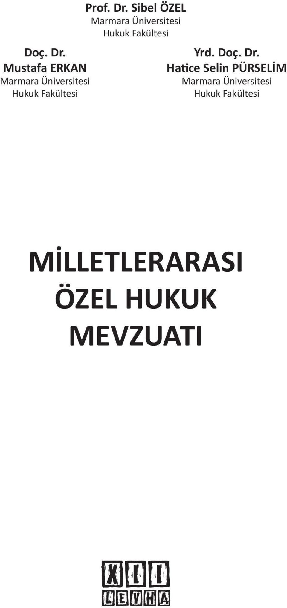 Dr. Sibel ÖZEL Marmara Üniversitesi Hukuk Fakültesi Yrd.