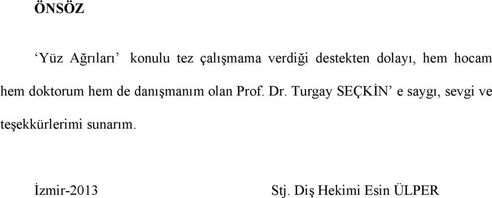 danışmanım olan Prof. Dr.