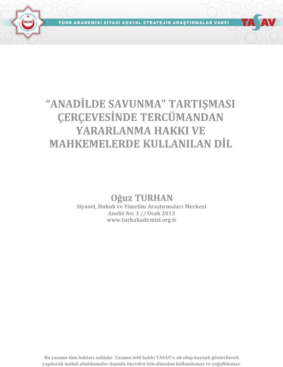 3 // Ocak 2013 www.turkakademisi.org.tr Bu yazının tüm hakları saklıdır.