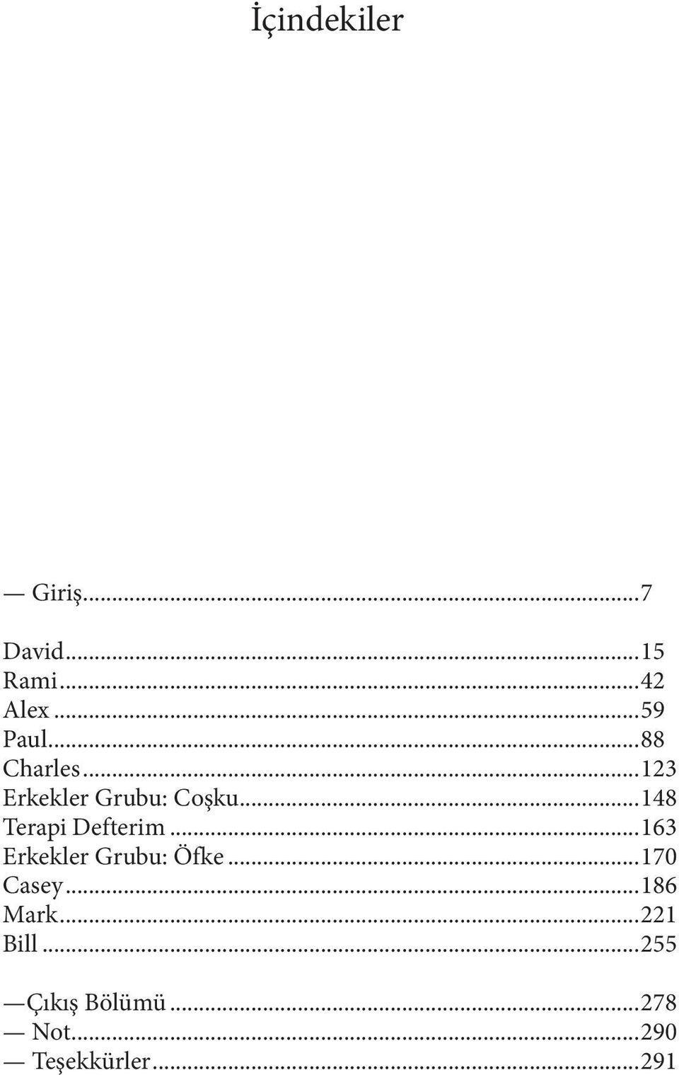 ..148 Terapi Defterim...163 Erkekler Grubu: Öfke...170 Casey.