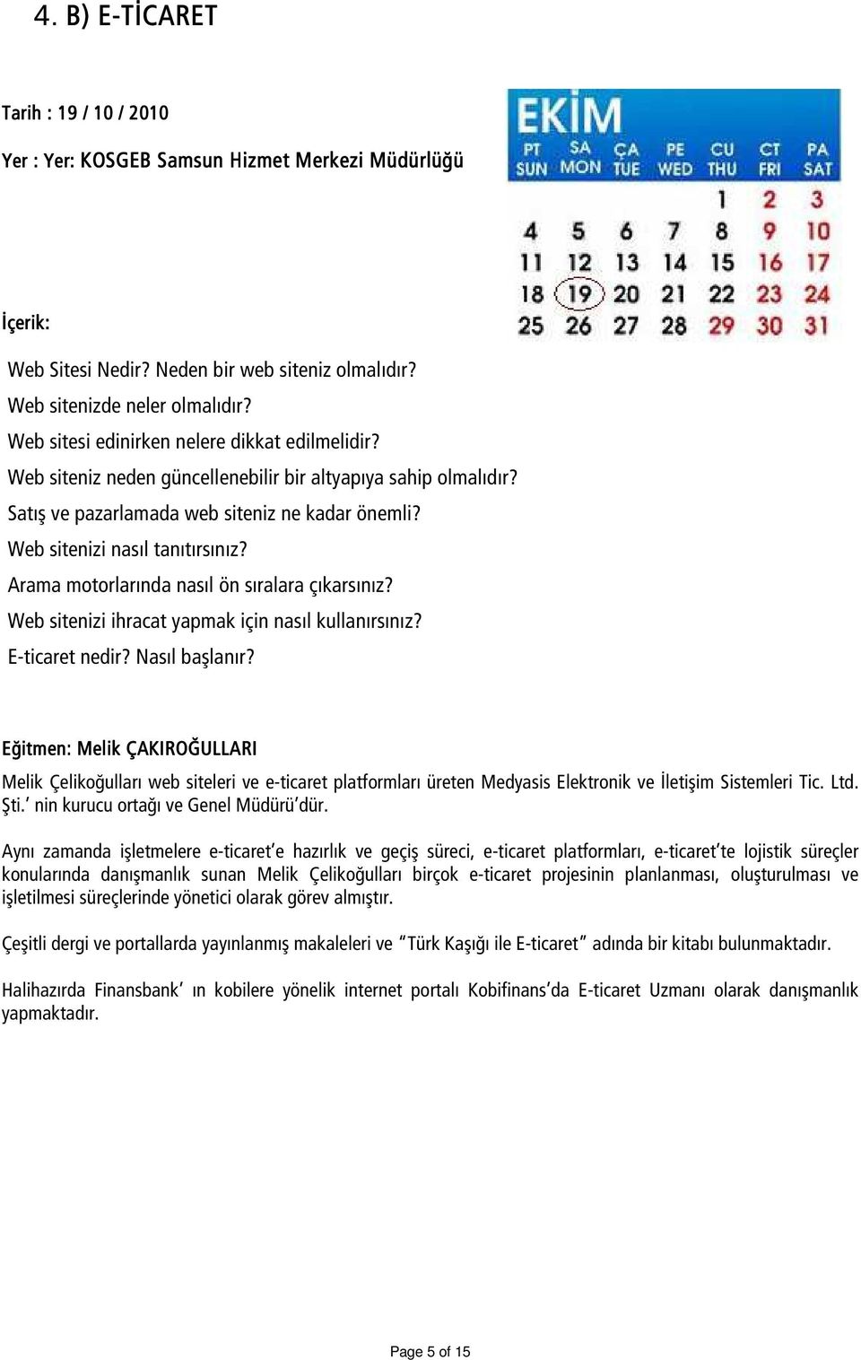 Arama motorlarında nasıl ön sıralara çıkarsınız? Web sitenizi ihracat yapmak için nasıl kullanırsınız? E-ticaret nedir? Nasıl başlanır?