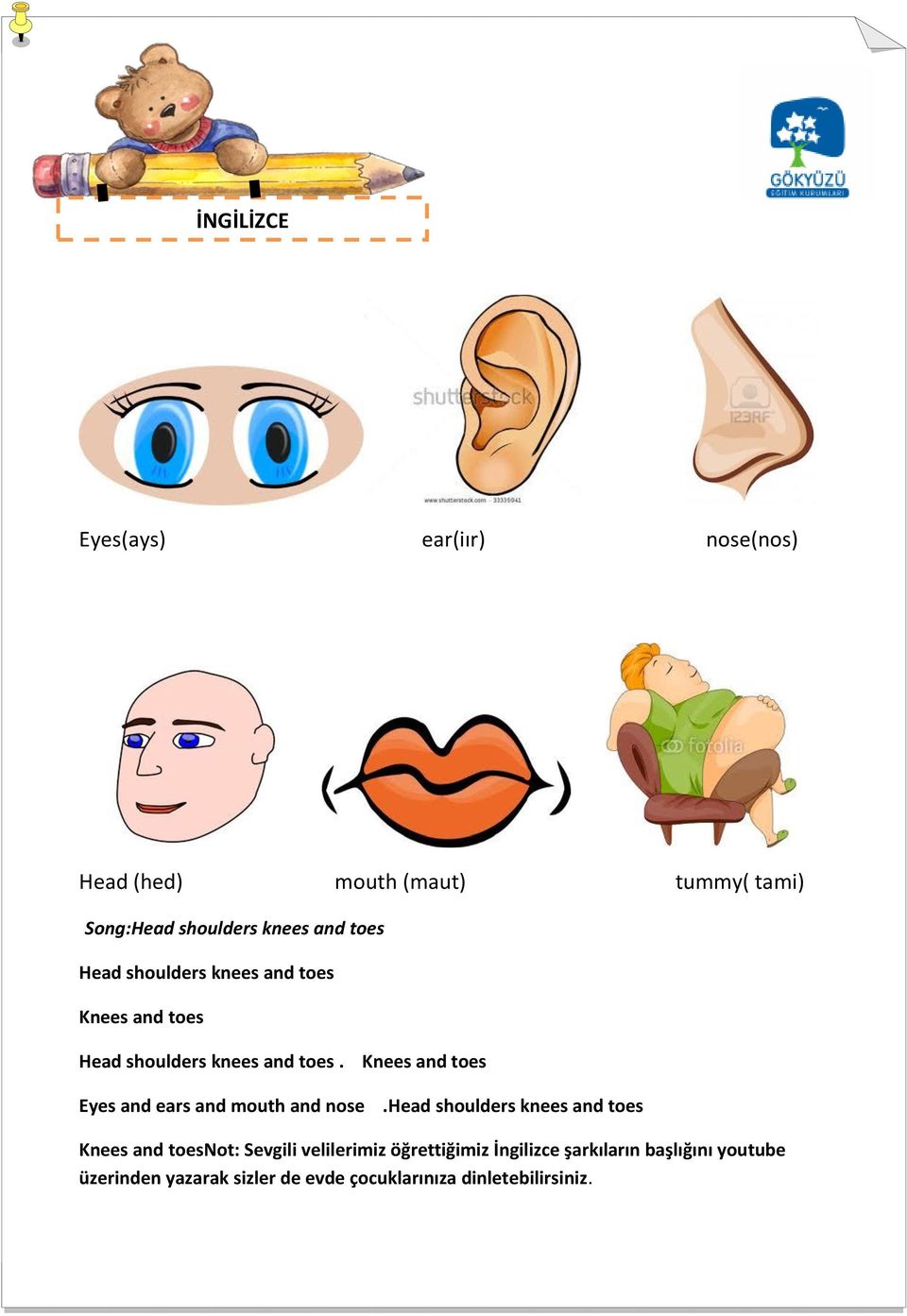 Knees and toes Eyes and ears and mouth and nose.