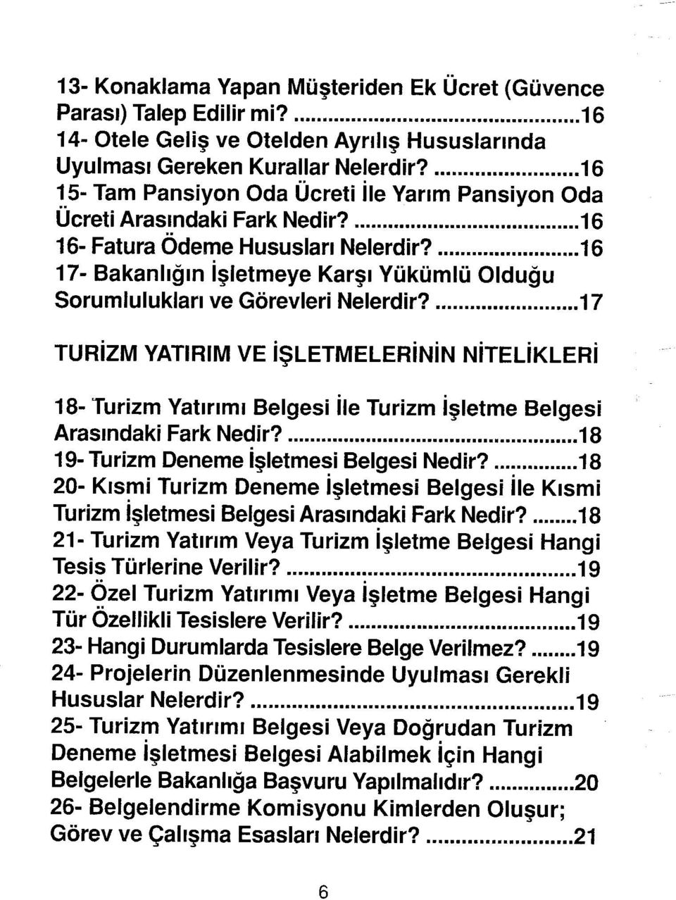 16 17- Bakanlığın İşletmeye Karşı Yükümlü Olduğu Sorumlulukları ve Görevleri Nelerdir?