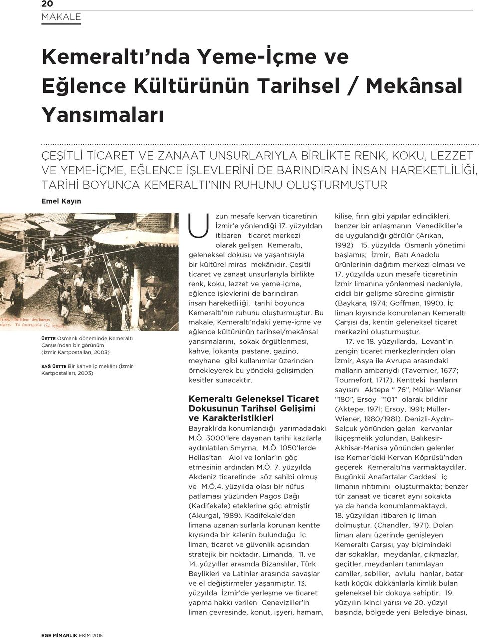 (İzmir Kartpostalları, 2003) Uzun mesafe kervan ticaretinin İzmir e yönlendiği 17.