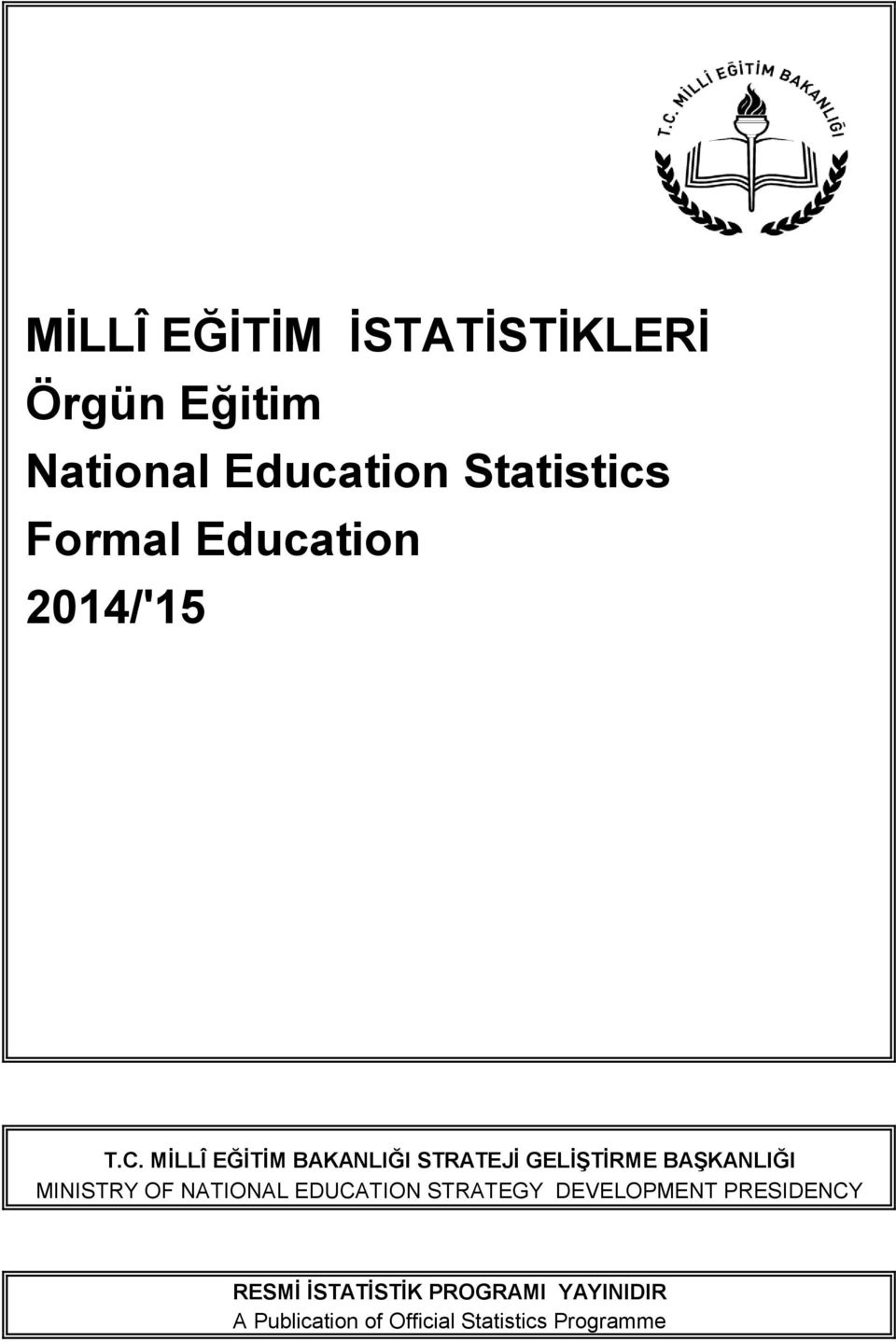 MİLLÎ EĞİTİM BAKANLIĞI STRATEJİ GELİŞTİRME BAŞKANLIĞI MINISTRY OF NATIONAL