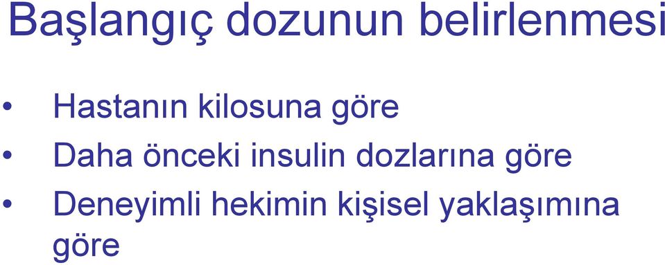 önceki insulin dozlarına göre