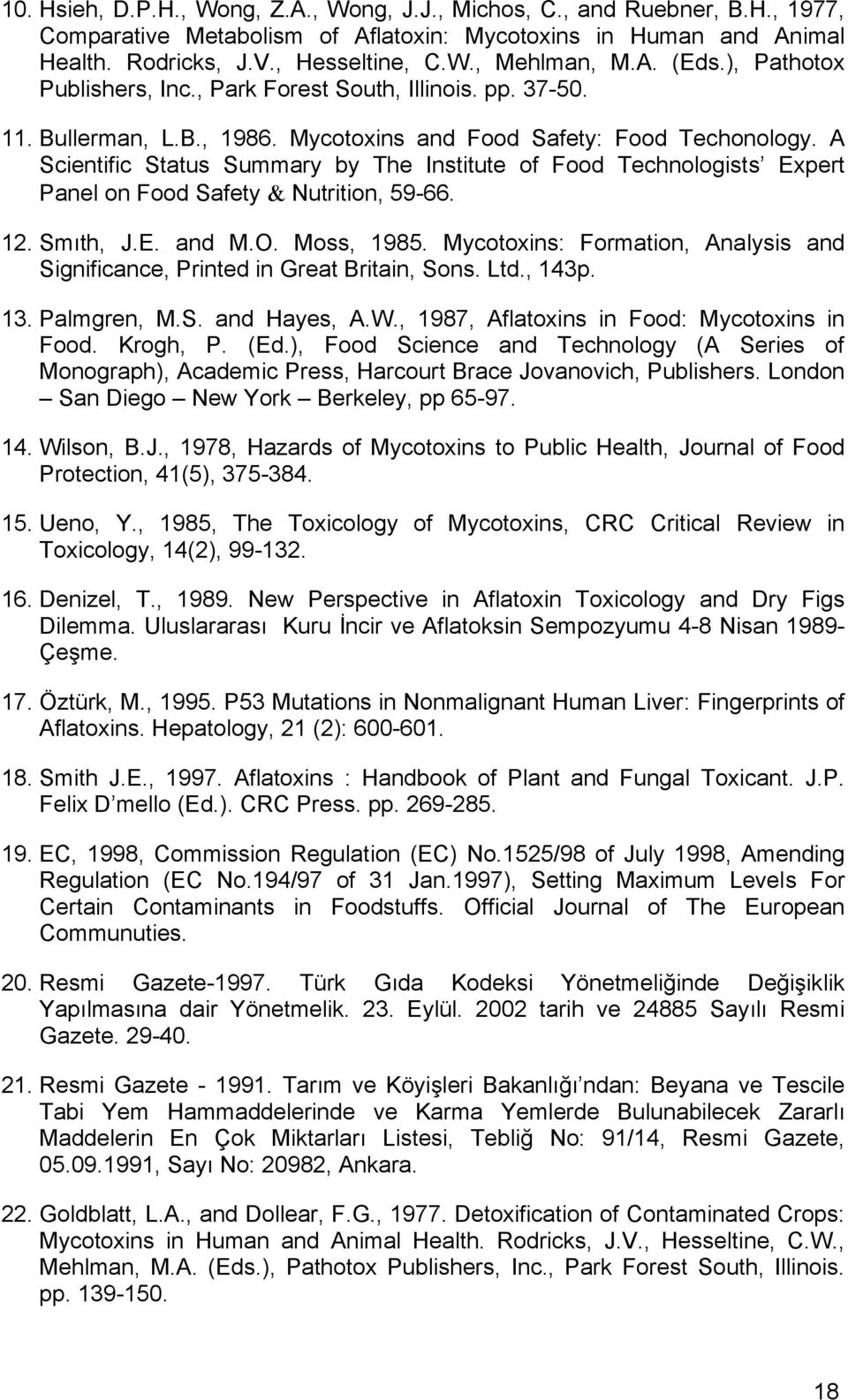 A Scientific Status Summary by The Institute of Food Technologists Expert Panel on Food Safety & Nutrition, 59-66. 12. Smıth, J.E. and M.O. Moss, 1985.