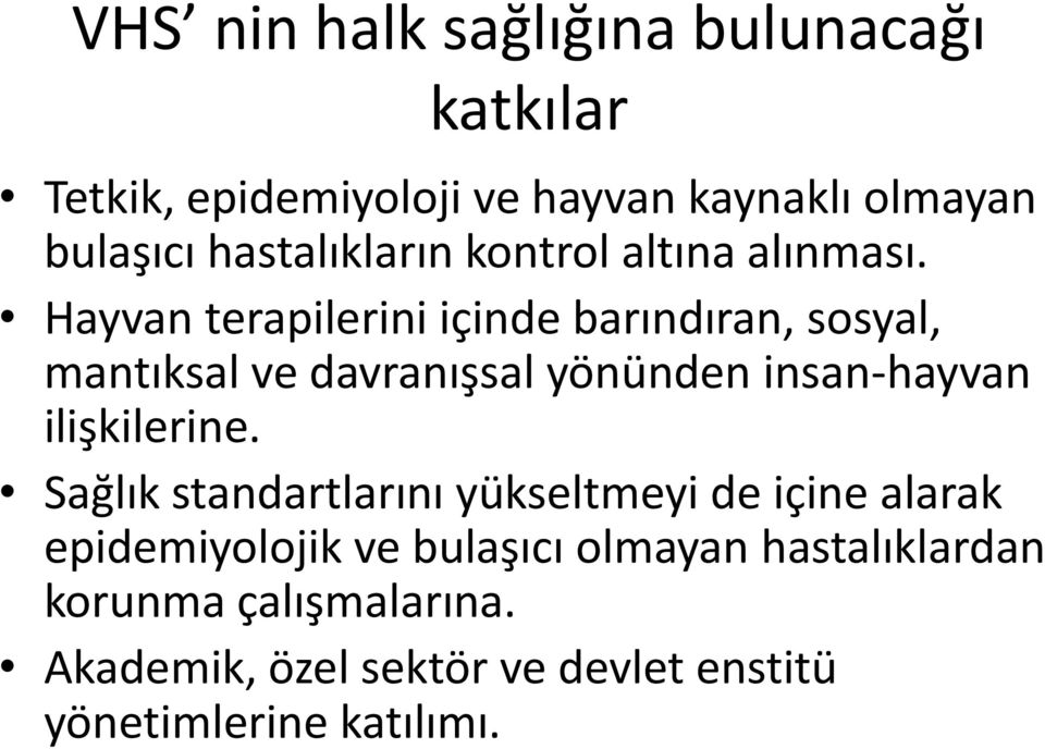 Hayvan terapilerini içinde barındıran, sosyal, mantıksal ve davranışsal yönünden insan-hayvan ilişkilerine.