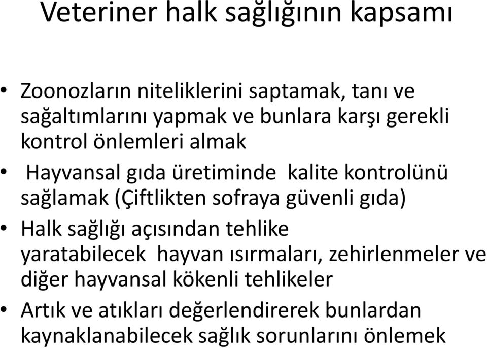 (Çiftlikten sofraya güvenli gıda) Halk sağlığı açısından tehlike yaratabilecek hayvan ısırmaları,