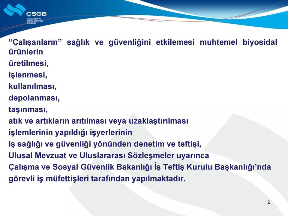 iş sağlığı ve güvenliği yönünden denetim ve teftişi, Ulusal Mevzuat ve Uluslararası Sözleşmeler uyarınca Çalışma