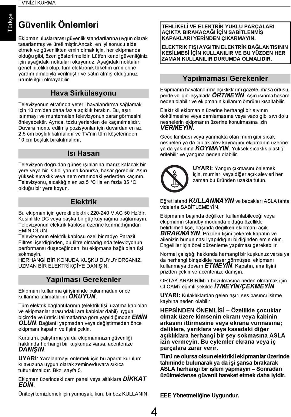 Aşğıki noktlr genel nitelikli olup, tüm elektronik tüketim ürünlerine yrım mıyl verilmiştir ve stın lmış oluğunuz ürünle ilgili olmyilir.