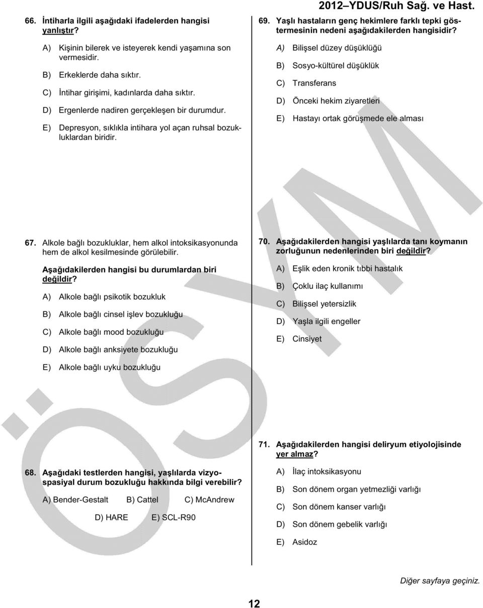 Yaşlı hastaların genç hekimlere farklı tepki göstermesinin nedeni aşağıdakilerden hangisidir?