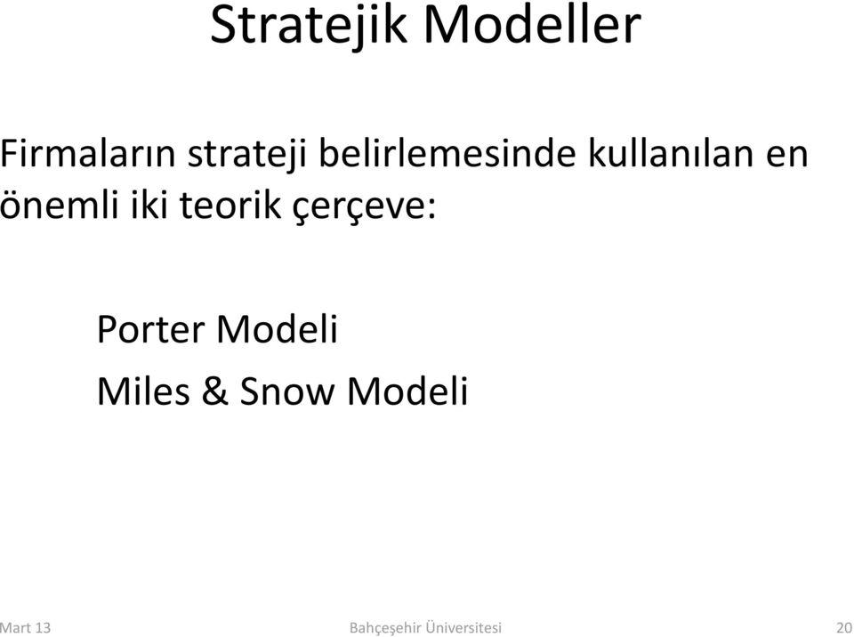 teorik çerçeve: Porter Modeli Miles &
