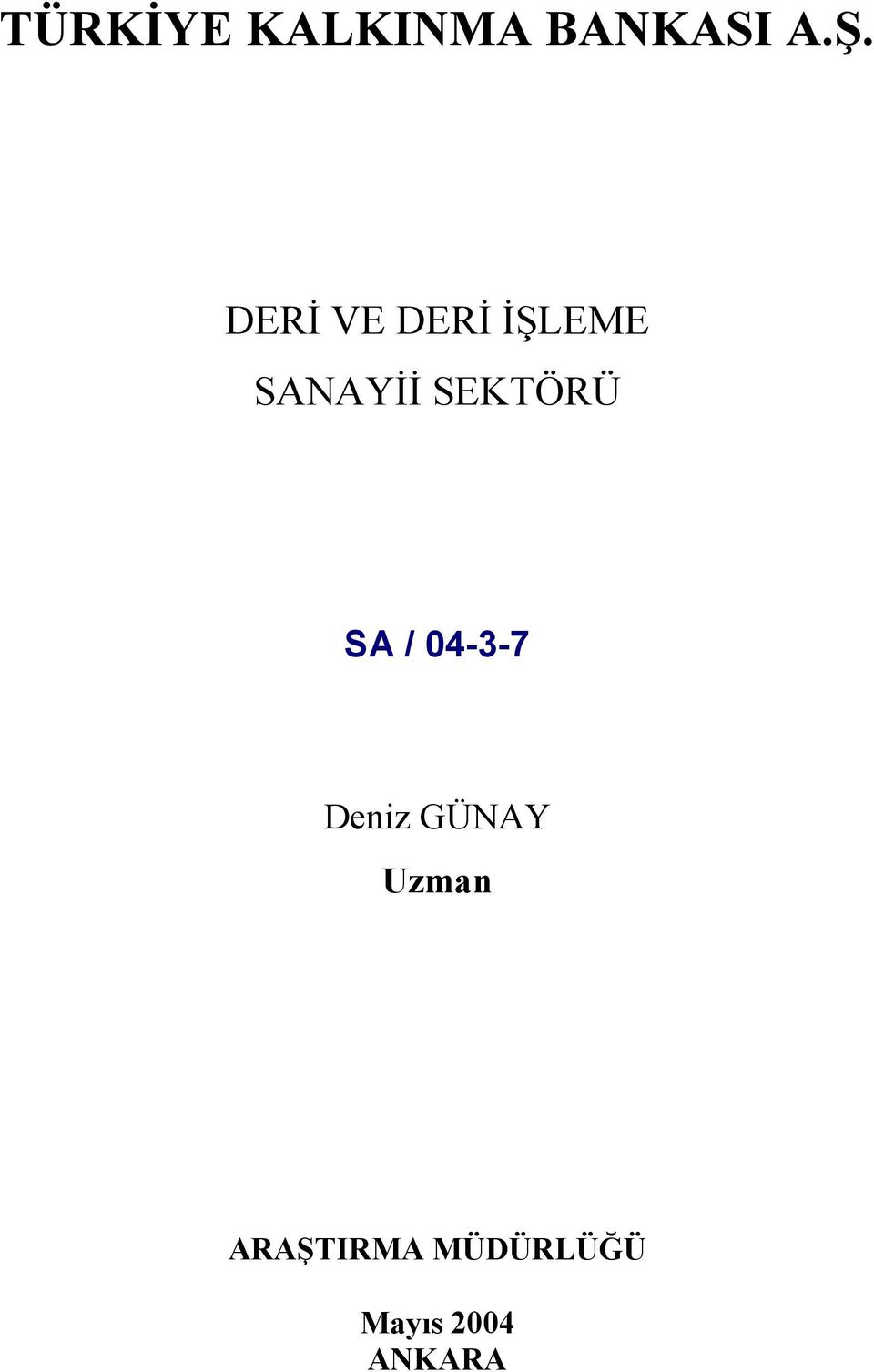 SEKTÖRÜ SA / 04-3-7 Deniz GÜNAY