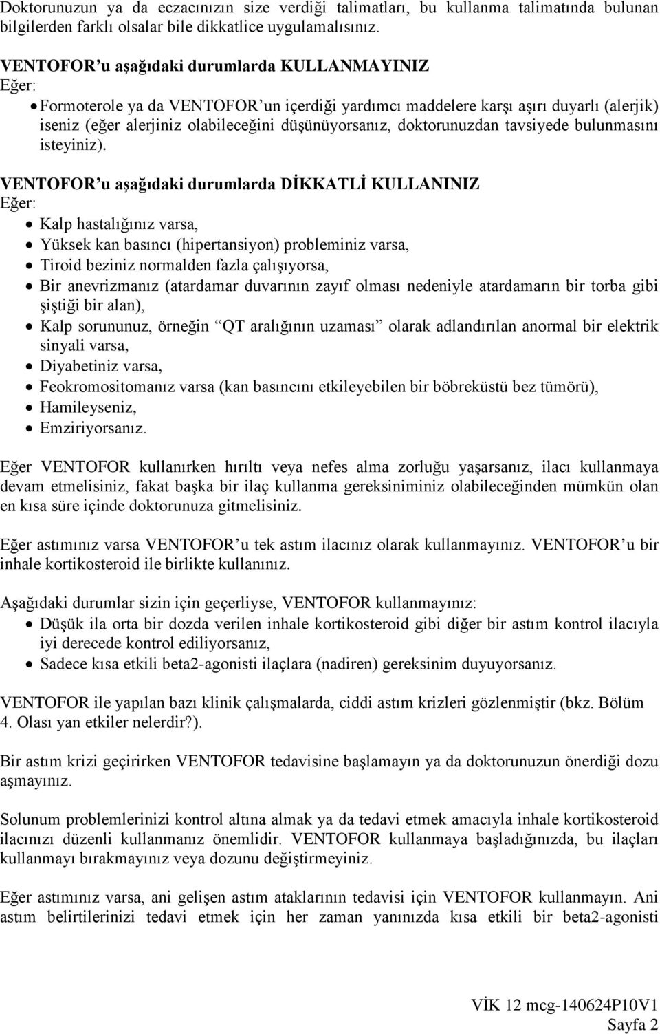 doktorunuzdan tavsiyede bulunmasını isteyiniz).