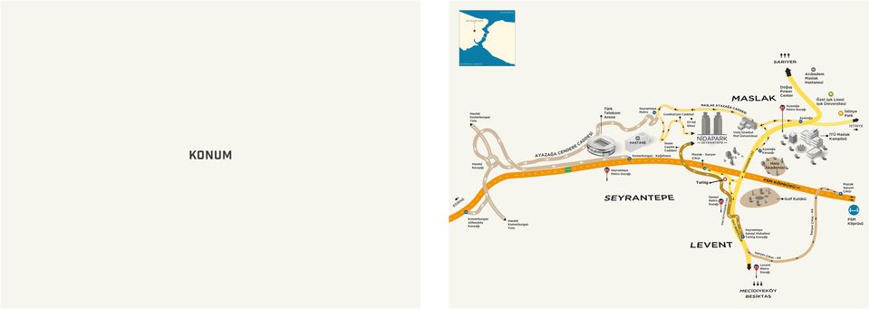 Metro Durağı Harp Akademisi BÜ TEM İTÜ Maslak Kampüsü EC Kemerburgaz - Kağıthane. İmam Çeşme Caddesi ER HASTANE KD Hasdal Kavşağı RE DE D CA Turing Maslak Sarıyer Çıkışı D.