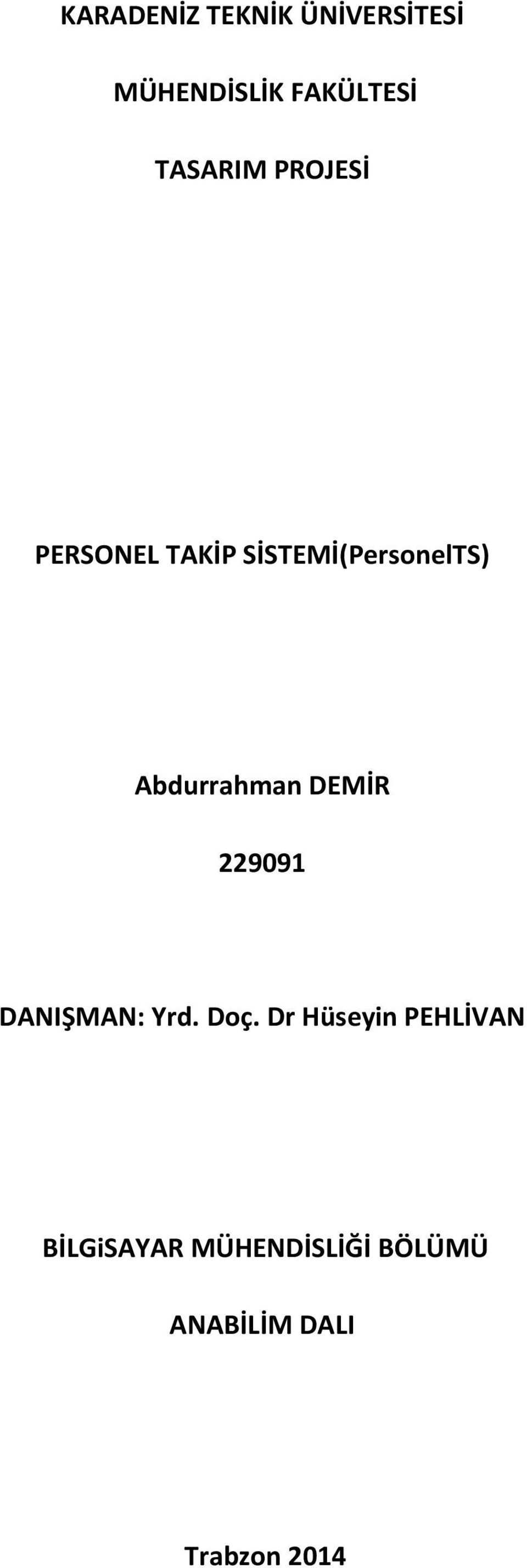 Abdurrahman DEMİR 229091 DANIŞMAN: Yrd. Doç.