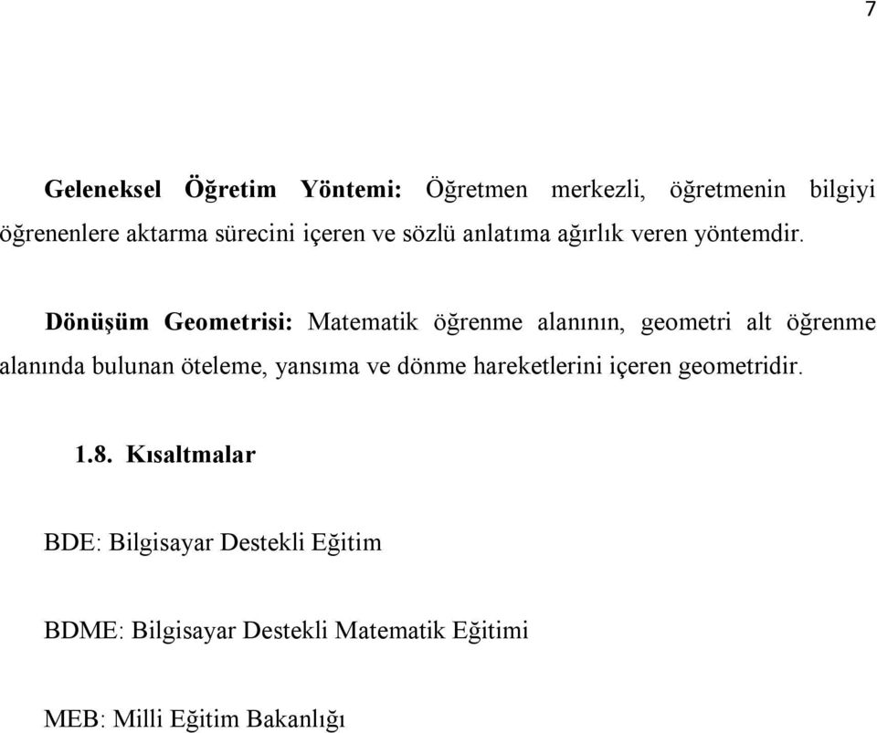 Dönüşüm Geometrisi: Matematik öğrenme alanının, geometri alt öğrenme alanında bulunan öteleme, yansıma