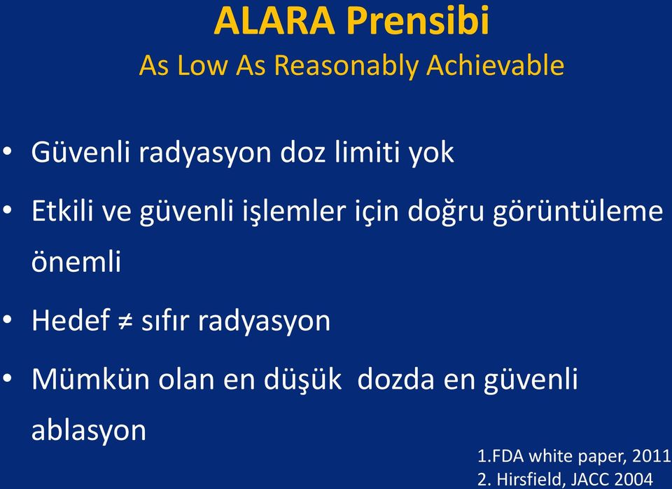 görüntüleme önemli Hedef sıfır radyasyon Mümkün olan en düşük