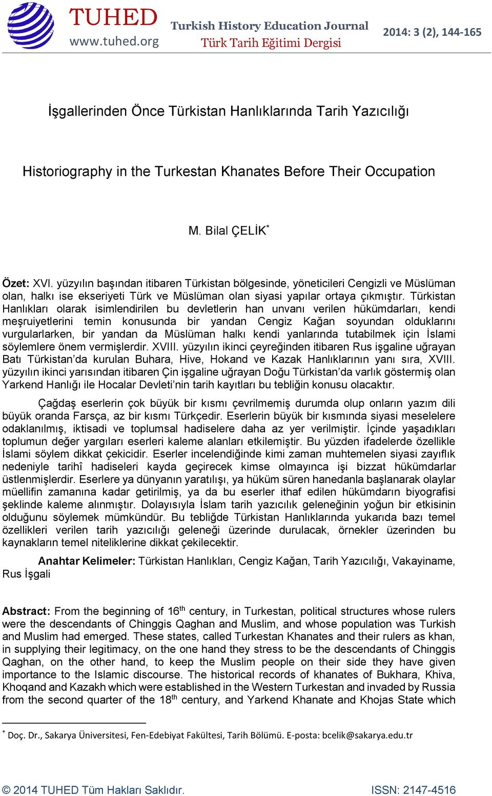 yüzyılın başından itibaren Türkistan bölgesinde, yöneticileri Cengizli ve Müslüman olan, halkı ise ekseriyeti Türk ve Müslüman olan siyasi yapılar ortaya çıkmıştır.