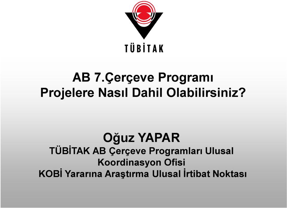 Oğuz YAPAR TÜBİTAK AB Çerçeve Programları