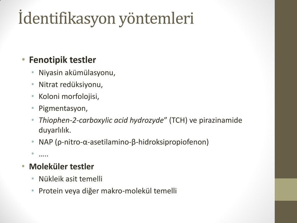 hydrozyde (TCH) ve pirazinamide duyarlılık.