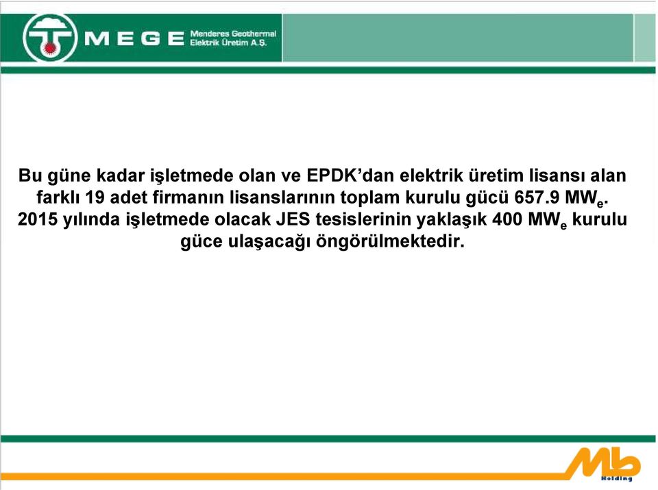 kurulu gücü 657.9 MW e.