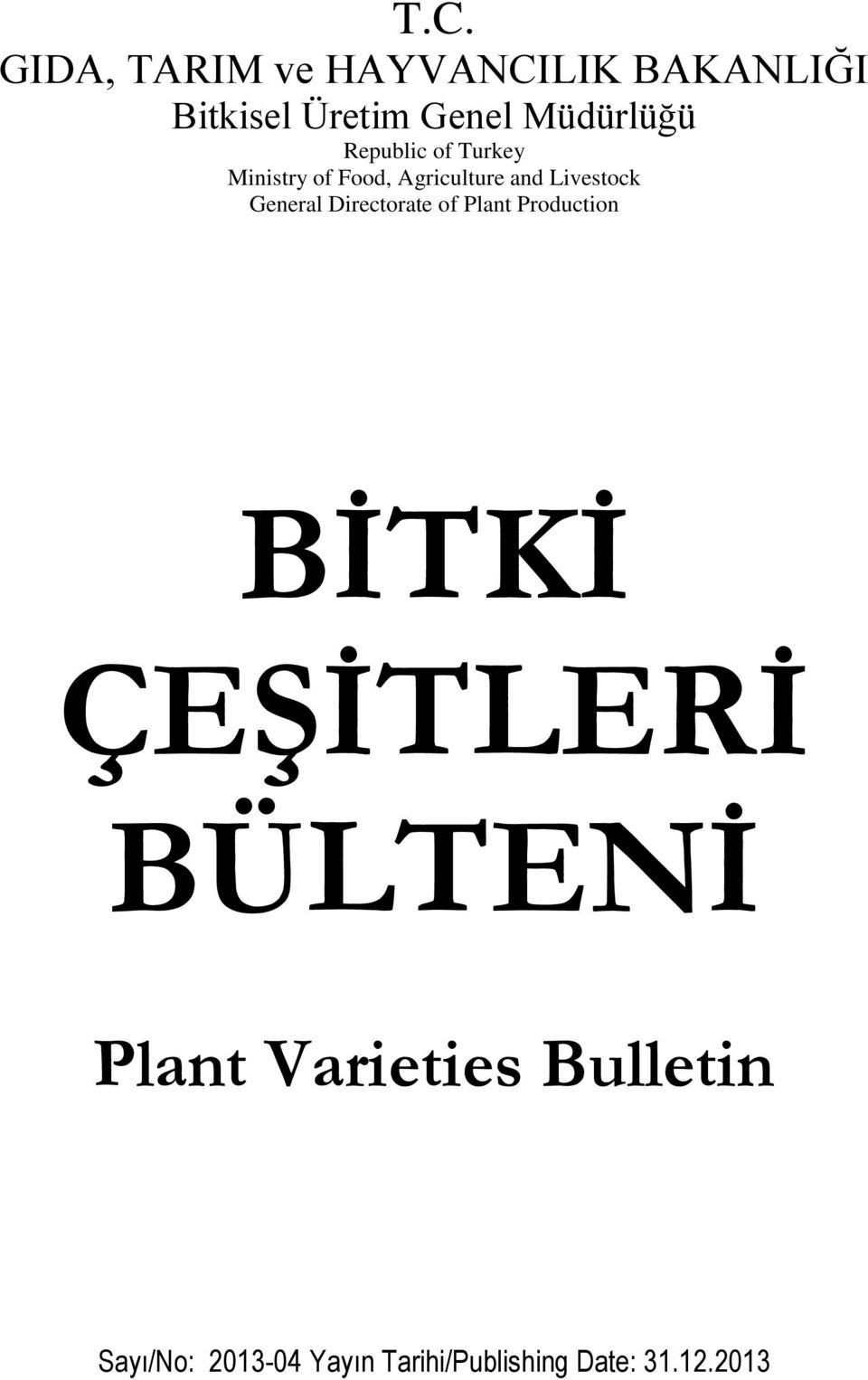 Livestock General Directorate of Plant Production BİTKİ ÇEŞİTLERİ