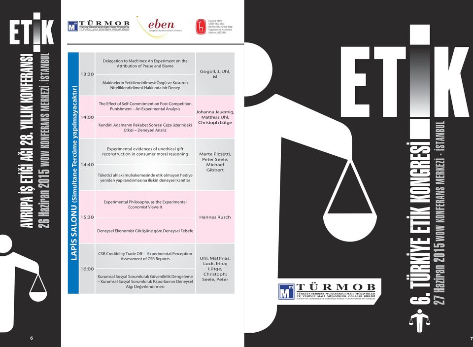 Deneysel Analiz Experimental evidences of unethical gift reconstruction in consumer moral reasoning Tüketici ahlaki muhakemesinde etik olmayan hediye yeniden yapılandırmasına ilişkin deneysel