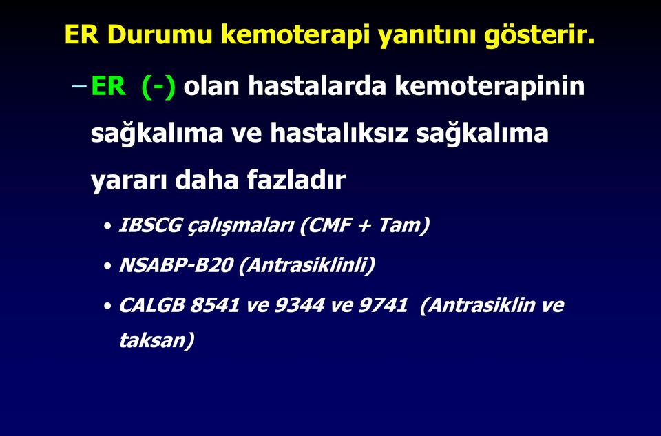 hastalıksız sağkalıma yararı daha fazladır IBSCG