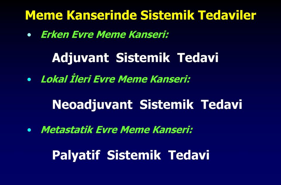 İleri Evre Meme Kanseri: Neoadjuvant Sistemik